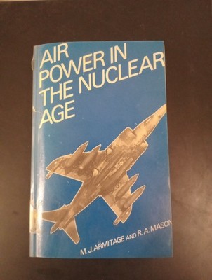Air Power In The Nuclear Age M.J. Armitage R.A. Mason Paperback Second Edition