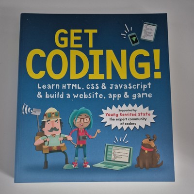 Get Coding! Lernen Sie HTML, CSS und JavaScript und erstellen Sie eine Website, App und Spiel