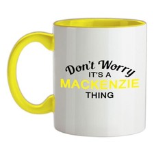 Non Ansia It's A Mackenzie Cosa - Tazza IN Ceramica - Cognome Custom Nome