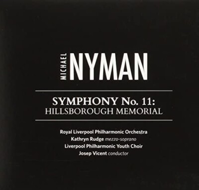 Michael Nyman - : Symphony No. 11 - Hillsborough Memorial (2014) CD