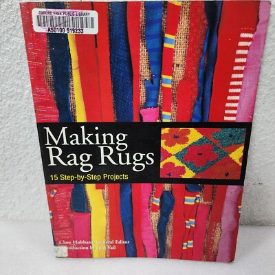 Making Rag Rugs: 15 Step-by-Step Projects