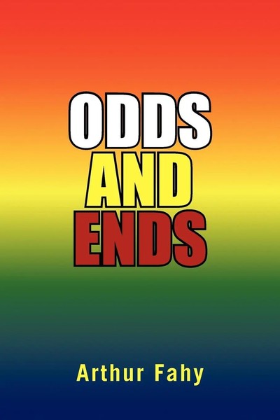 Arthur Fahy | Odds And Ends | Taschenbuch | Englisch (2010) | Xlibris-image