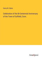 Celebration Of The Bi-Centennial Anniversary Of The Town Of Suffield, Conn. Buch