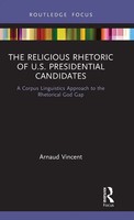 The Religious Rhetoric Of U.S. Presidential Candidates | Arnaud Vincent | Buch