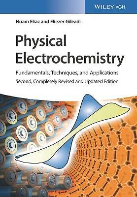 Physical Electrochemistry: Fundamentals, Techniques, and Applications by Noam...