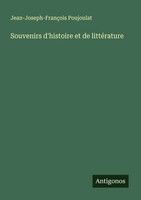 Jean-Joseph-FrançOis Poujoulat | Souvenirs D'histoire Et De LittéRature | Buch