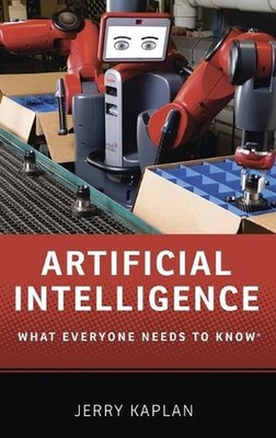 Artificial Intelligence: What Everyone Needs to Know(R) by Jerry Kaplan (English