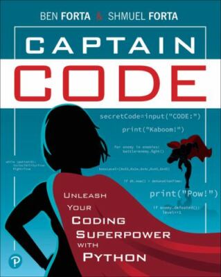 Captain Code : Unleash Your Coding Superpower with Python by Ben Forta and ...