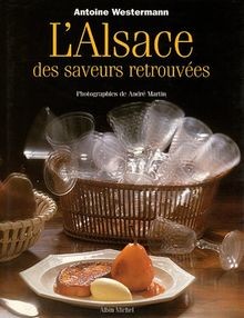 LAlsace des saveurs retrouvées von Antoine Westermann | Buch | Zustand sehr gut