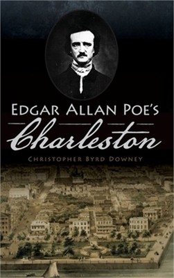 Edgar Allan Poe's Charleston (Hardback or Cased Book)