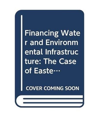 Financing Water and Environment Infrastructure: Environmental Finance The Case o