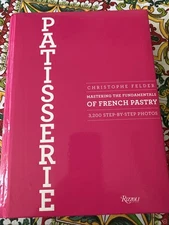 Patisserie : Mastering the Fundamentals of French Pastry: 3,200 Step-by-Step ...
