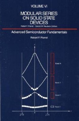 Advanced Semiconductor Fundamentals (Modular Series on Solid State D - GOOD