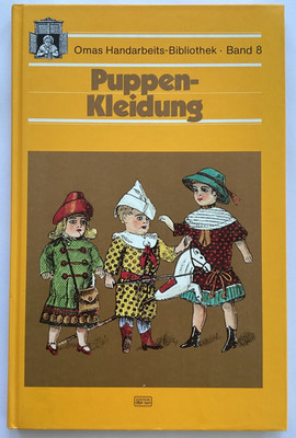 Marie Niedner/Helene Weber/Puppenkleidung/Omas Handarbeits-Bibliothek 8 Reprint