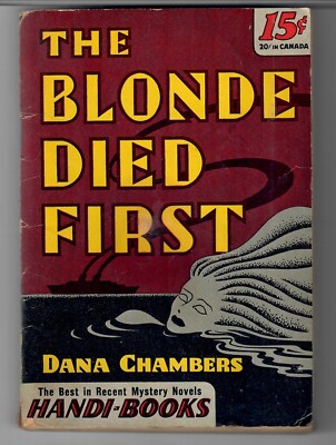 THE BLONDE DIED FIRST  1944 HANDI-BOOKS #22 1ST PRINTING BY DANA CHAMBERS RARE!