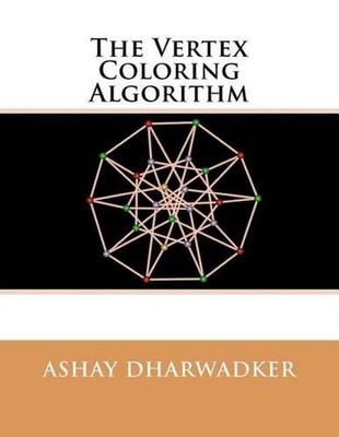 The Vertex Coloring Algorithm by Ashay Dharwadker (English) Paperback Book