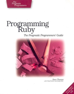 Programming Ruby - The Pragmatic Programmer's Guide: The Pragmatic Programmers' 