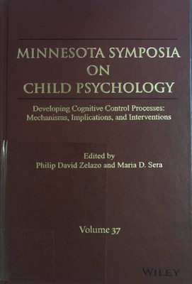 Minnesota Symposia on Child Psychology, vol 37: Developing Cognitive Control Pro