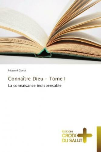 Thumbnail - Connaître Dieu - Tome I La Connaisance Indispensable 2013