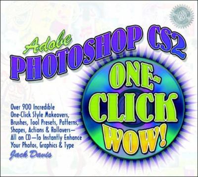 Adobe Photoshop Cs2: One-Click Wow by Jack Davis