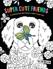 Super Cute Friends: A Coloring Book That Brings A Smile To Your Face