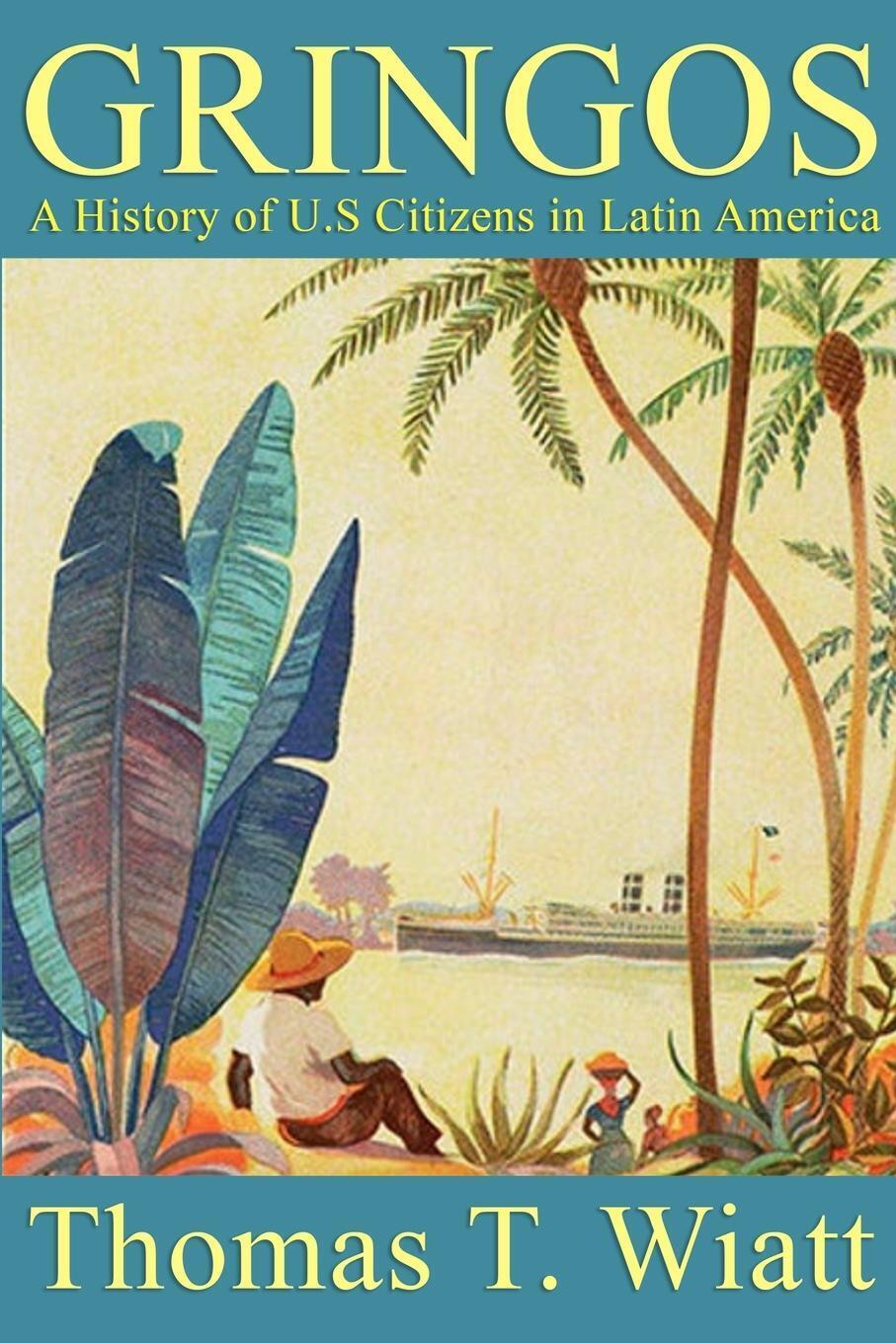 Thumbnail - Thomas T. Wiatt | Gringos | Taschenbuch | Englisch (2022) | Paperback