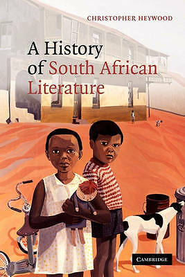 A History of South African Literature Heywood Paperback 9780521153782