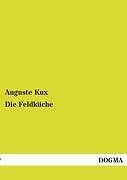 Die Feldküche | Buch | 9783954544929