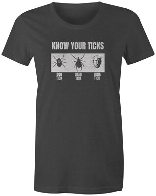 9 Crowns Tees Know Your Ticks Anti-Trump Funny Graphic T-Shirt