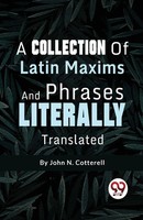A Collection Of Latin Maxims And Phrases Literally | John N. Cotterell | Buch