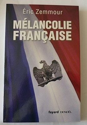 Mélancolie française: L' histoire de France. Racontée Buch Editions Fayard