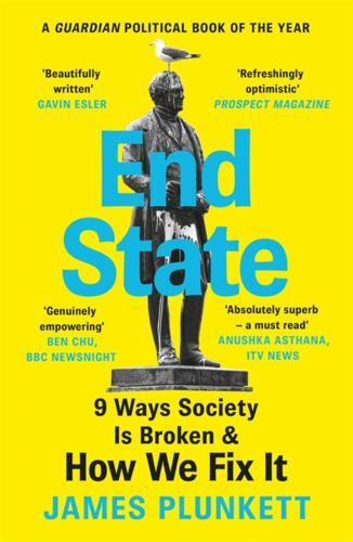 End State : 9 Ways Society Is Broken - and How We Can Fix It by James ...