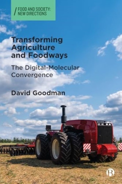 Transforming Agriculture and Foodways by David Goodman PAPERBACK 9781529231502