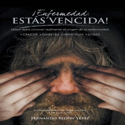 Enfermedad Estas Vencida! Usted Debe Conocer Realmente El Origen