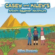Casey and Kiley's Ancient Egyptian Adventure by Mike Keenan (English) Paperback
