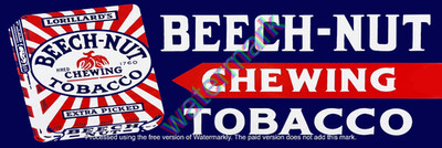 Beech Nut Chewing Tobacco    Metal Sign 6'' x 18'' or 8 x 24