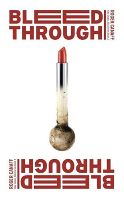 Bleed Through - Paperback / softback NEW Canaff, Roger 23/10/2019