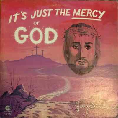 Jerry Sinclair Its Just The Mercy Of God STILL SEALED Cam Vinyl LP
