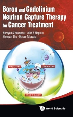 Hosmane - Boron and Gadolinium Neutron Capture Therapy for Cancer Trea - X555z