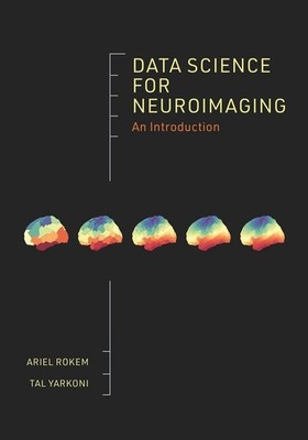 Data Science for Neuroimaging: An Introduction by Ariel Rokem Paperback Book