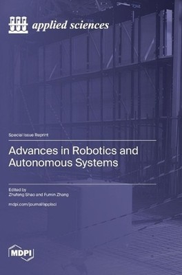 Advances in Robotics and Autonomous Systems by Zhufeng Shao Hardcover Book