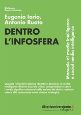 Dentro l'infosfera. Manuale di media intelligence e social media intellige...