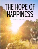 Meredith Nicholson | The Hope Of Happiness | Taschenbuch | Englisch (2023)