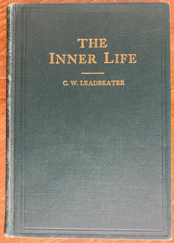 The Inner Life, Theosophical Talks at Adyar, C.W. Leadbeater 1927 HC