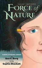 Force of Nature: A Novel of Rachel Carson by Burg, Ann E. [Hardcover]
