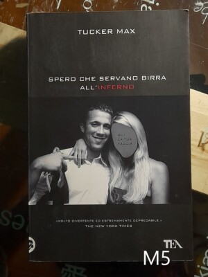 Spero che servano birra all'inferno di Tucker Max - libro Tea inferno M5