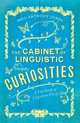 Paul Anthony Jones The Cabinet of Linguistic Curiosities (Taschenbuch)