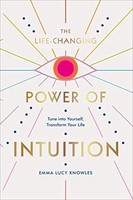 Emma Lucy Knowles - Life-Changing Power Of Intuition Tune Into Yours - G245Z