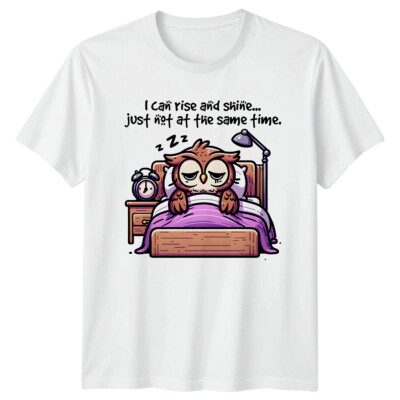 Lustiges T-Shirt Eule I Can Rise And Shine, nur nicht gleichzeitig.