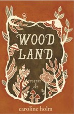 Woodland: Poetry and Art 9781737855033 by Holm, Caroline